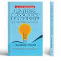 Igniting Conscious Leadership (Is It Lying Dormant Within You?) — Mastering The Art Of Clear, Confident, And Impactful Communication By Sundeep Pandit And John Mattone-Sandiip Panndit | Grocsy