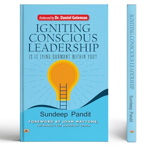 Igniting Conscious Leadership (Is It Lying Dormant Within You?) — Mastering The Art Of Clear, Confident, And Impactful Communication By Sundeep Pandit And John Mattone-Sandiip Panndit | Grocsy