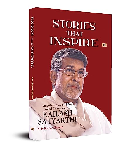 Stories That Inspire-Anecdotes From The Life Of Nobel Peace Laureate Kailash Satyarthi-Shiv Kumar Sharma | Grocsy
