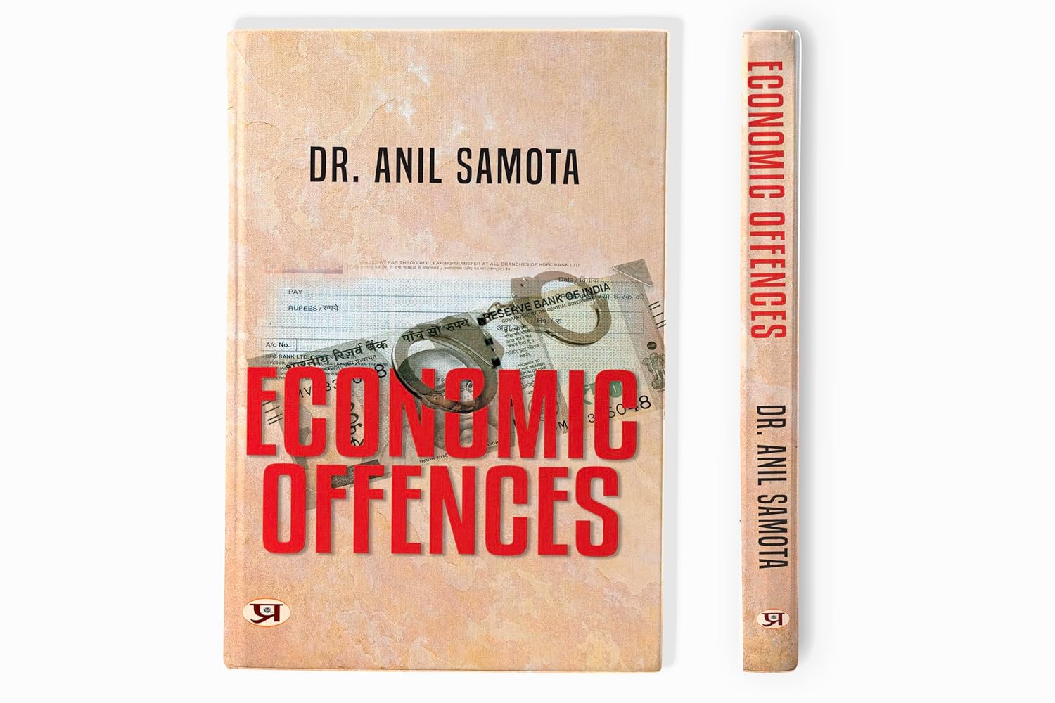 Economic Offences: A Research Study Based On Real Case Studies — Legal Definition And Prevention Strategies For Modern Financial Crimes-Dr. Anil Samota | Grocsy