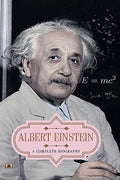 Albert Einstein: A Complete Biography (Life And Universe Of A Genius Scientist) Story Of Albert Einstein-Vinod Kumar Mishra | Grocsy