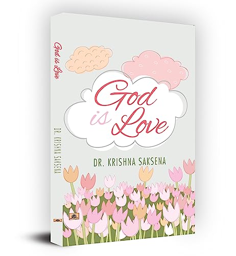 God Is Love-Dr. Krishna Saksena | Grocsy