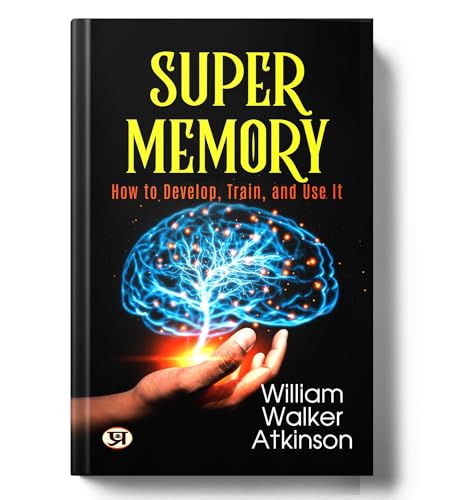 Memory: How To Develop, Train, And Use It-William Walker Atkinson | Grocsy