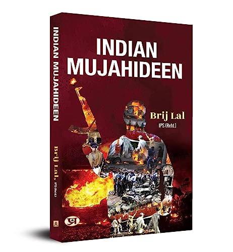 Indian Mujahideen: Anatomy Of A Homegrown Terror Network | By Brij Lal-Brij Lal | Grocsy