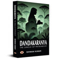 Dandakaranya – The Jungle Of Matriarchy (Dandaka Forest): Ancient Indian Epic Ramayana Forest-Shiwani Kumar | Grocsy