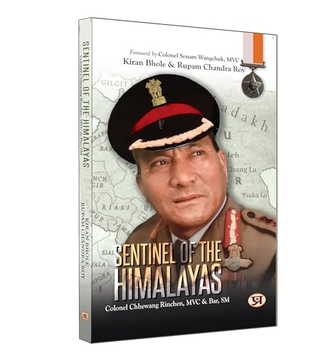 Sentinel Of The Himalayas: Colonel Chewang Rinchen-Kiran Bhole, Rupam Chandra Roy | Grocsy