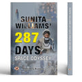 Sunita Williams 287 Days Space Odyssey: True Story Of An Indian-American Astronaut | Inspiring Biography Of A Woman In Space | Nasa, Iss Missions, Spacewalks & Human Side Of Space Travel-Abhishek Kumar | Grocsy