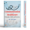 Communication In Healthcare Principles, Skills And Practices-Dr. S.N. Basu | Grocsy