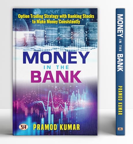 Money In The Bank By Pramod Kumar | Proven Option Trading Strategy For Consistent Profits With Banking Stocks And Banknifty Index | Simple, Effective ... Trading And Financial Success In Stock Market-Pramod Kumar | Grocsy