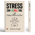 Stress Can (S) Kill You: Sculpting Success Out Of Stress-Vikram Singh | Grocsy