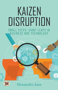 Kaizen Disruption: Small Steps, Giant Leaps In Business And Technology | How To Apply The Japanese Philosophy Of Kaizen To Your Small Business-Himanshu Jain | Grocsy