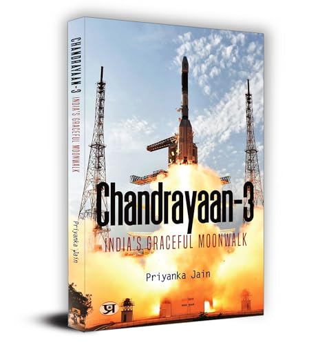 Chandrayaan-3: Mission Features And Highlights Of Chandrayaan (Journey To The Moon And Beyond—Exploring The Mysteries Of The Lunar Frontier, Unveiling Discoveries, And Charting The Future Of Space Exploration)-Priyanka Jain | Grocsy