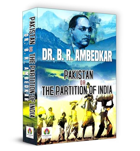 Pakistan Or The Partition Of India (Divided Nations In 1947 By Dr. Ambedkar)-Dr. B.R. Ambedkar | Grocsy