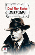 Great Short Stories - Arthur Conan Doyle | Timeless Tales Of Mystery, Crime And Intrigue | Classic Sherlock Holmes Adventures And More | Victorian Detective Fiction [Premium Paperback]-Arthur Conan Doyle | Grocsy
