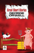 Great Short Stories - George Orwell | Timeless Tales Of Power, Politics And Human Nature | Essays And Short Fiction By The Author Of 1984 And Animal ... Collection [Premium Paperback Edition]-George Orwell | Grocsy