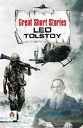 Great Short Stories - Leo Tolstoy | Classic Russian Literature | Moral, Spiritual And Philosophical Tales | Timeless Stories Of Faith, Redemption And Human Nature | Literary Collection [Premium Paperback]-Leo Tolstoy | Grocsy