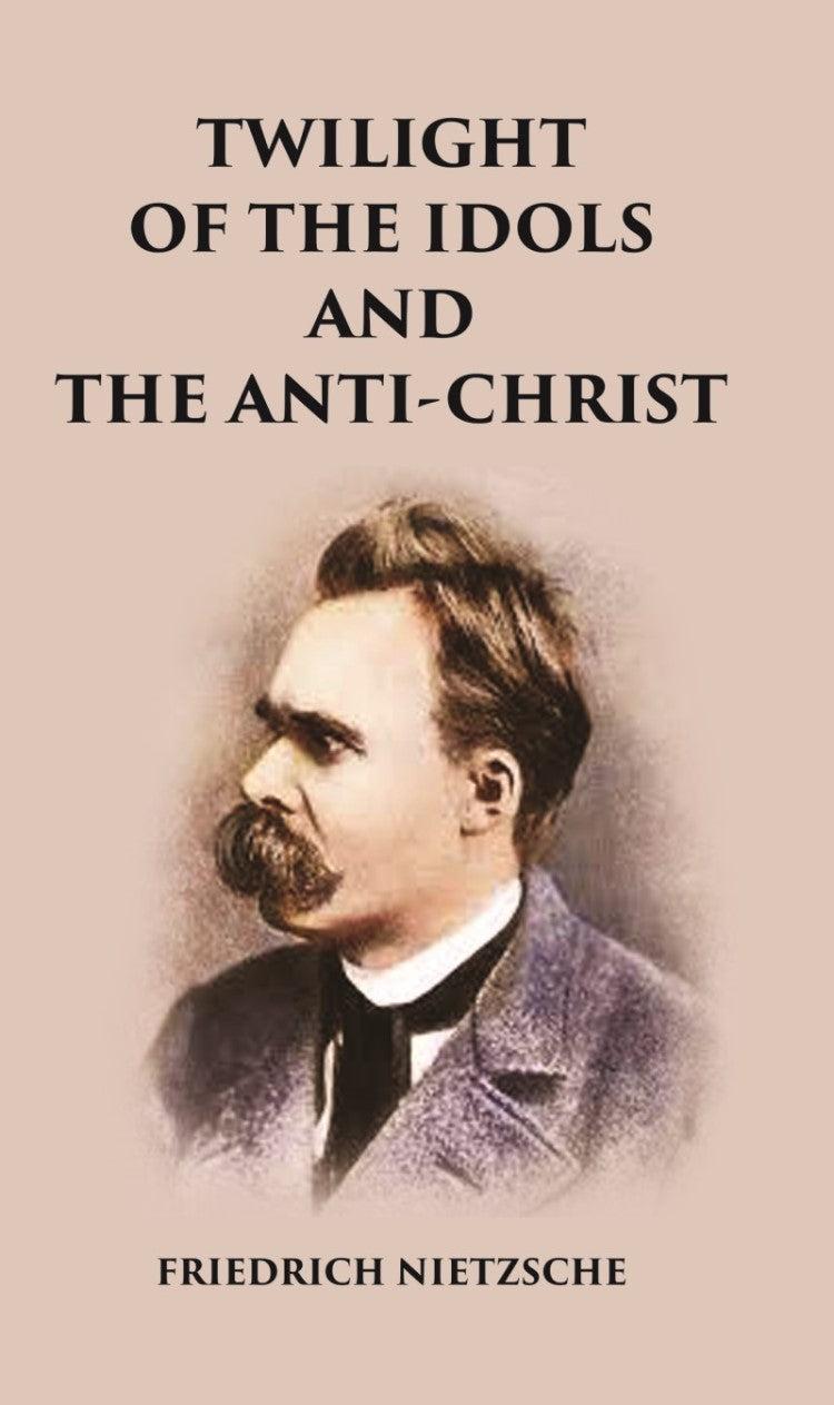 Twilight of the Idols and The Anti-Christ - Gyan Books | Grocsy