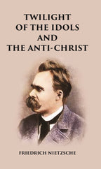 Twilight of the Idols and The Anti-Christ - Gyan Books | Grocsy