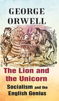 The Lion and the Unicorn Socialism and the English Genius - Gyan Books | Grocsy