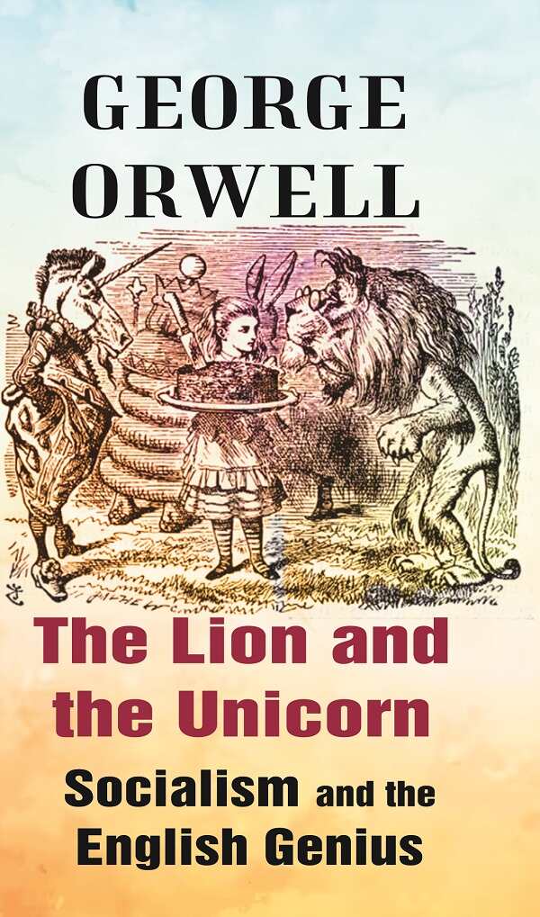 The Lion and the Unicorn Socialism and the English Genius - Gyan Books | Grocsy