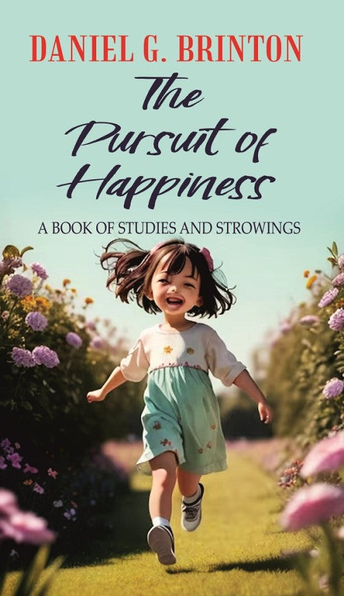 The Pursuit of Happiness A BOOK OF STUDIES AND STROWINGS - Gyan Books | Grocsy