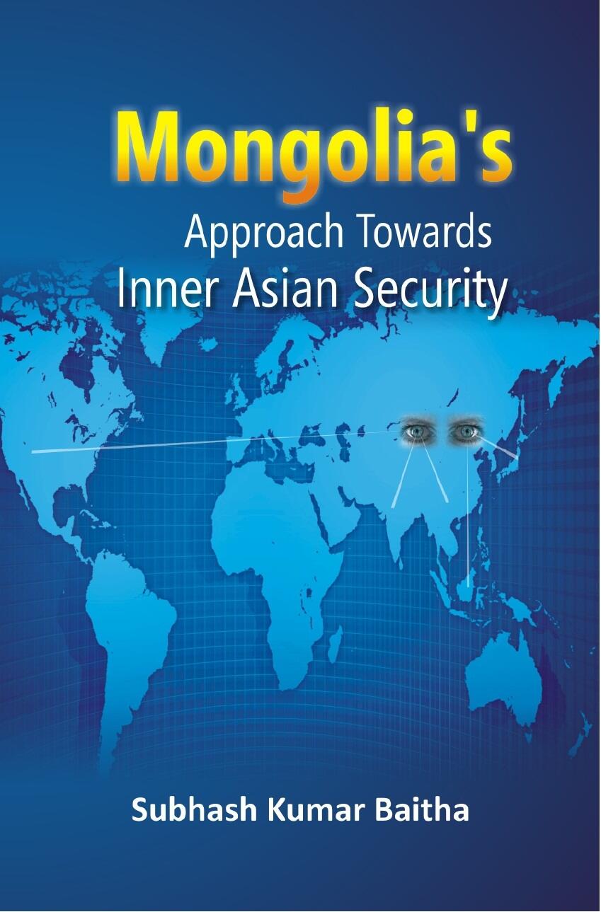 Mongolia's Approach Towards Inner Asian Security - Gyan Books | Grocsy