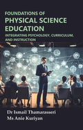Foundations of Physical Science Education: Integrating Psychology, Curriculum, and Instruction - Gyan Books | Grocsy