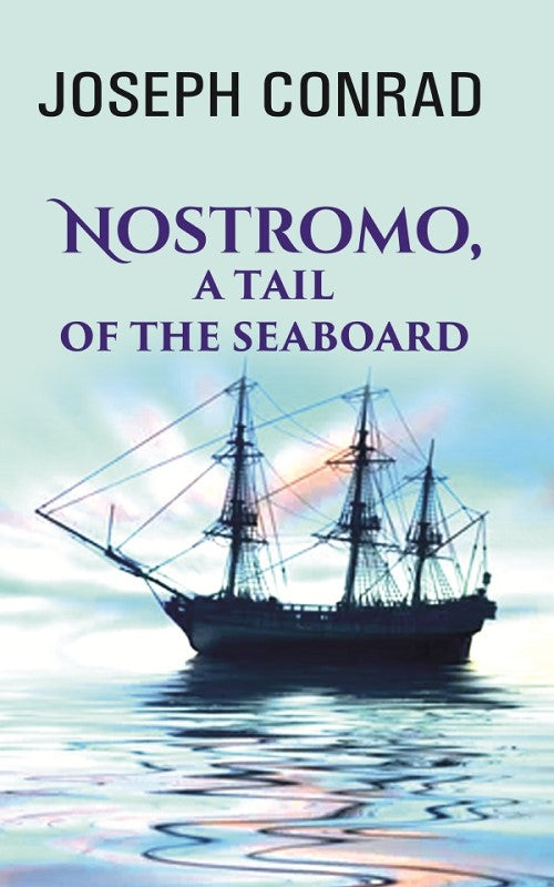 Nostromo, A Tail of the Seaboard - Gyan Books | Grocsy