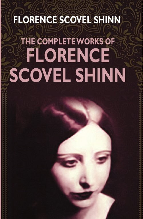 The Complete Works Of Florence Scovel Shinn - Gyan Books | Grocsy