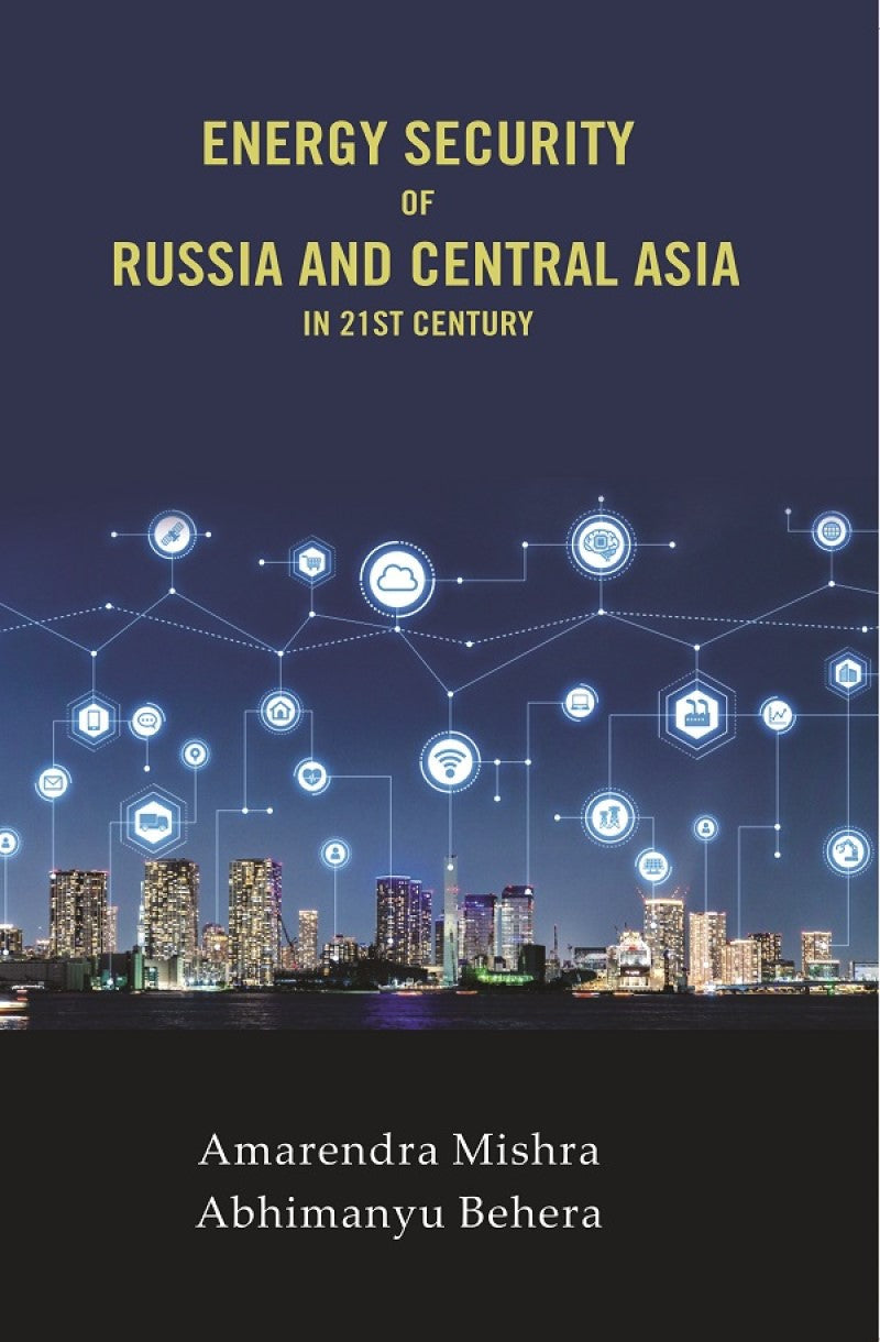 Energy Security of Russia and Central Asia in 21st Century - Gyan Books | Grocsy