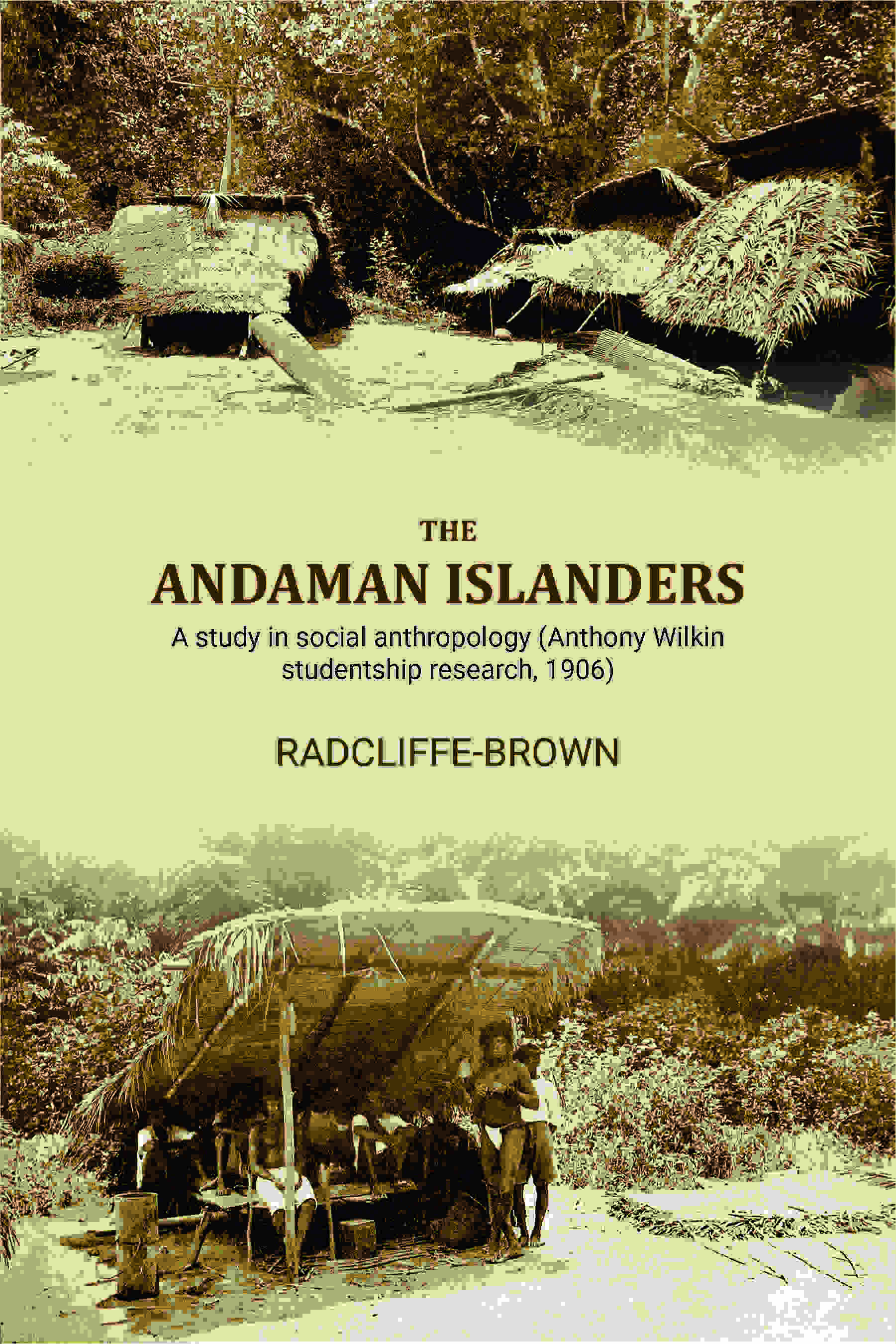 The Andaman Islanders: A study in social anthropology (Anthony Wilkin studentship research - Gyan Books | Grocsy