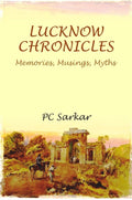 LUCKNOW CHRONICLES: Memories, Musings, Myths - Gyan Books | Grocsy
