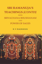 SRI RAMANUJA'S TEACHINGS [CONTD] WITH SRIVACHANA BHUSHANAM AND POWER OF SAGES - Gyan Books | Grocsy