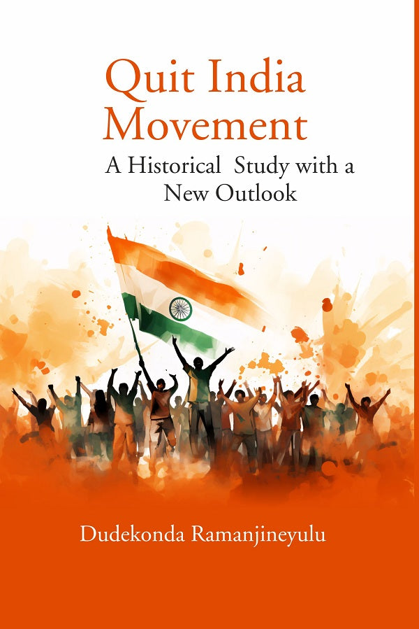 Quit India Movement: A historical Study with a new outlook - Gyan Books | Grocsy