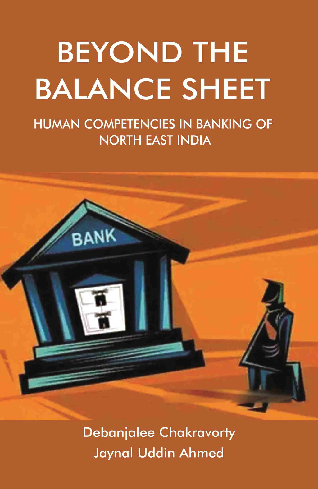 BEYOND THE BALANCE SHEET: Human Competencies in Banking of North East India - Gyan Books | Grocsy