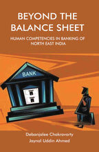 BEYOND THE BALANCE SHEET: Human Competencies in Banking of North East India - Gyan Books | Grocsy