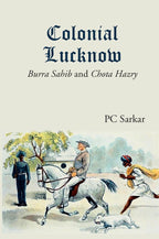 Colonial Lucknow: Burra Sahib and Chota Hazry - Gyan Books | Grocsy
