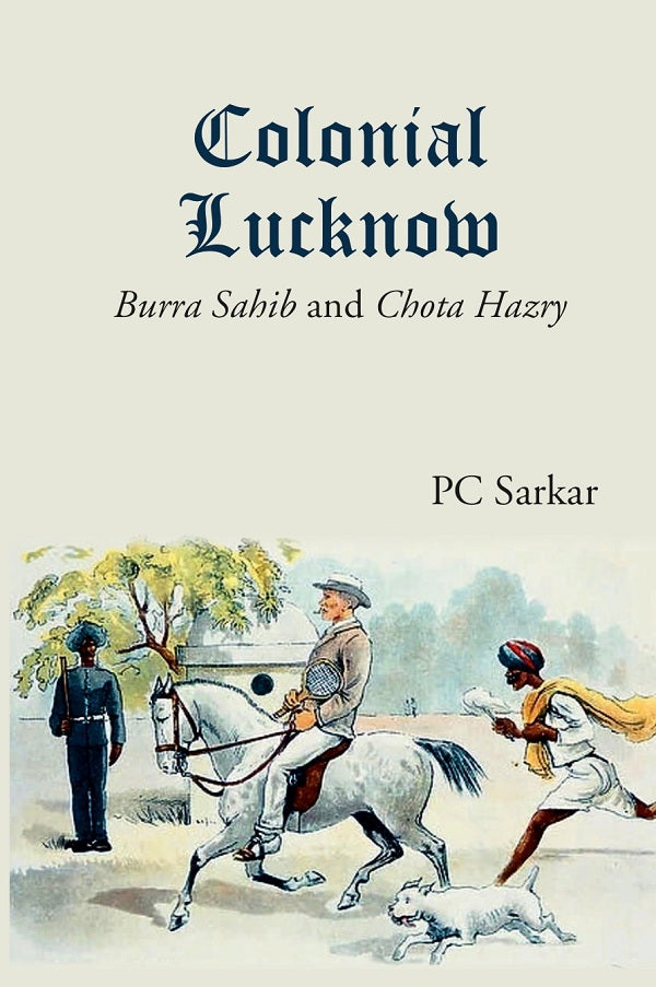 Colonial Lucknow: Burra Sahib and Chota Hazry - Gyan Books | Grocsy