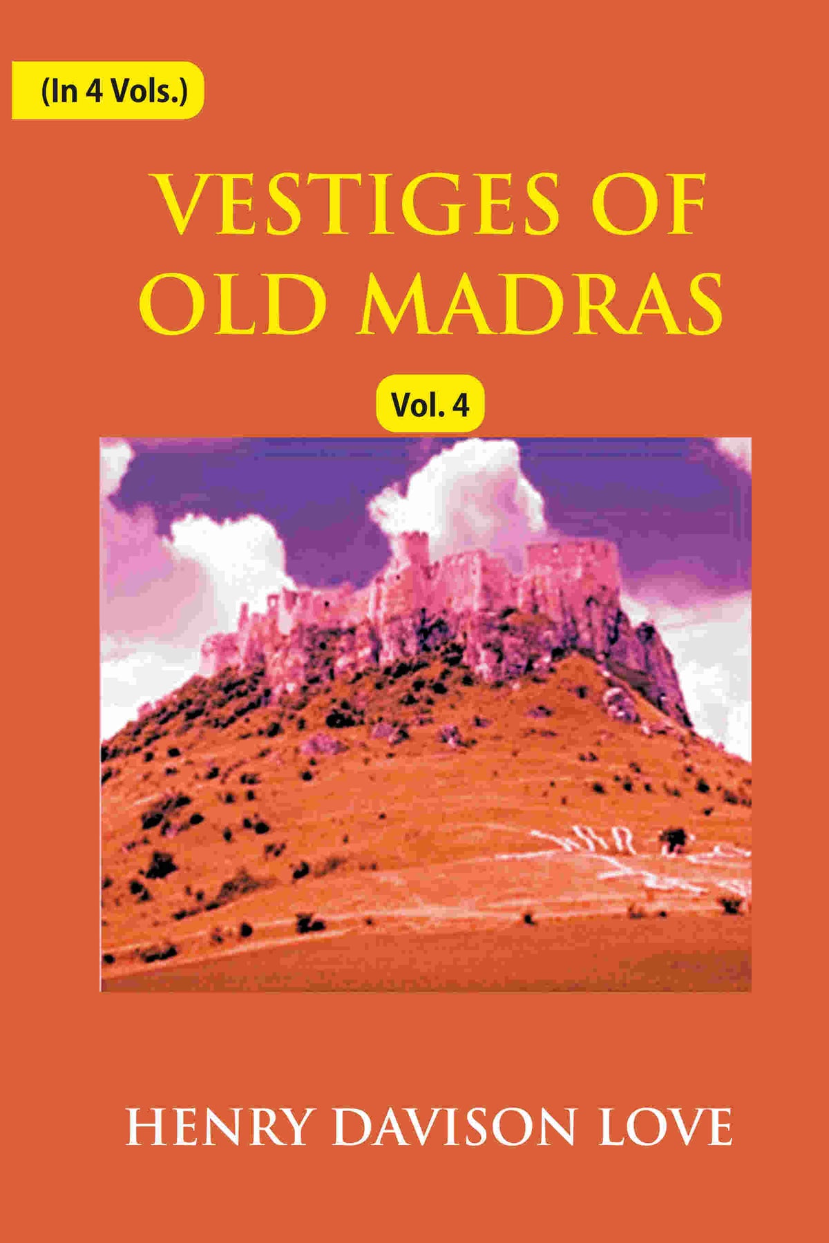 Vestiges of Old Madras 1640-1800: Traced From the East India Company's Records Preserved At Fort St. George and the India Office, and From Other Sources With Maps and Illustrations (4th) - Gyan Books | Grocsy
