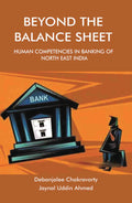 BEYOND THE BALANCE SHEET: Human Competencies in Banking of North East India - Gyan Books | Grocsy