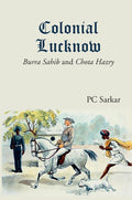 Colonial Lucknow: Burra Sahib and Chota Hazry - Gyan Books | Grocsy