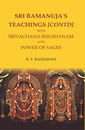 SRI RAMANUJA'S TEACHINGS [CONTD] WITH SRIVACHANA BHUSHANAM AND POWER OF SAGES - Gyan Books | Grocsy