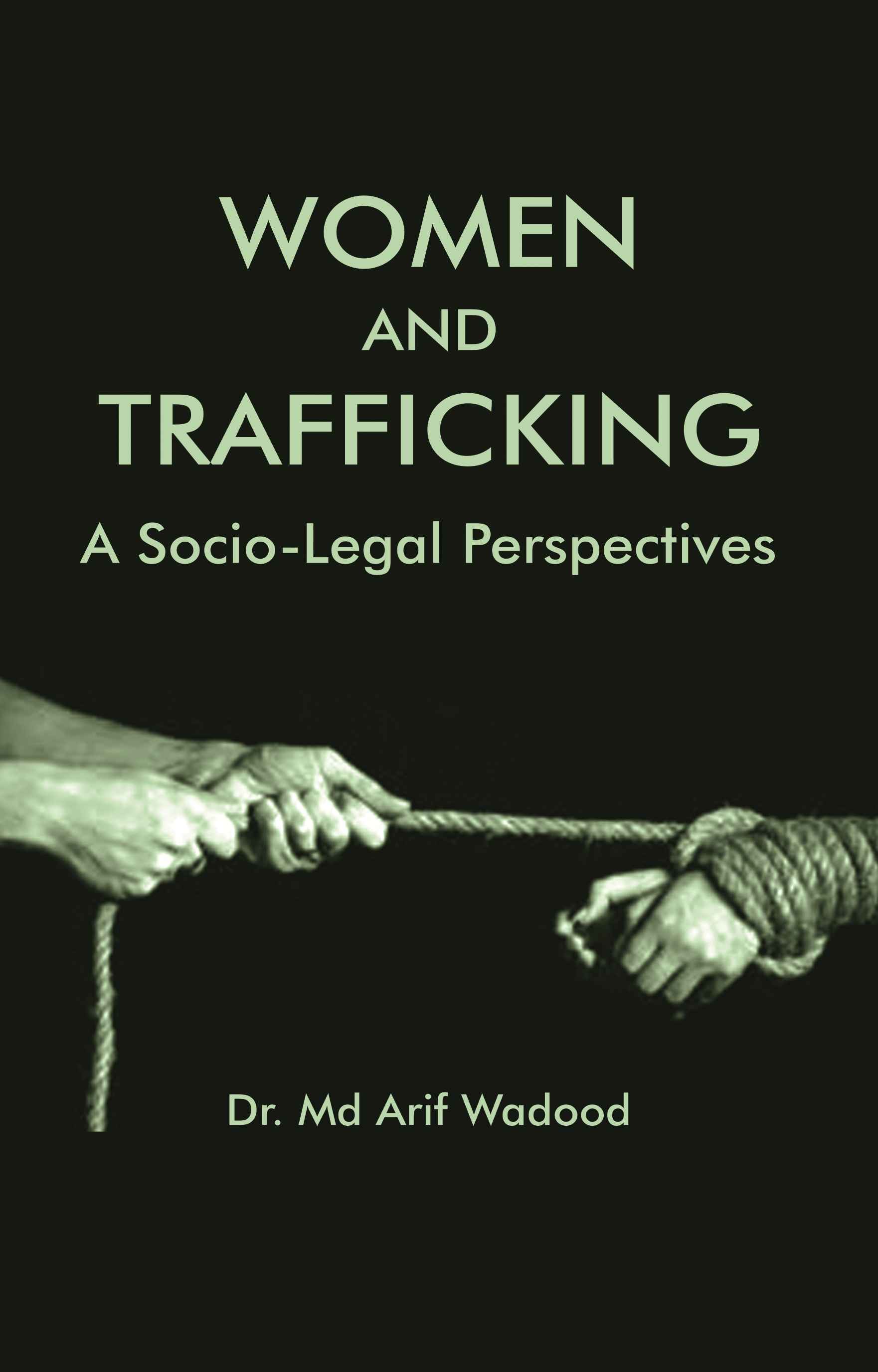 WOMEN AND TRAFFICKING: A SOCIO-LEGAL PERSPECTIVES - Gyan Books | Grocsy
