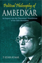 Political Philosophy of Ambedkar: an Inquiry Into the Theoretical Foundations of the Dalit Movement - Gyan Books | Grocsy