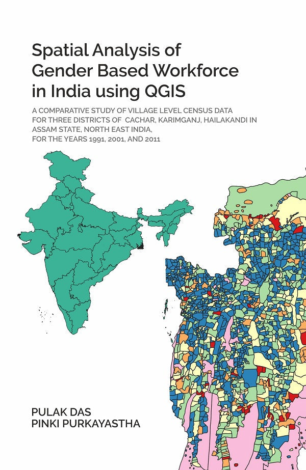 Spatial Analysis Of Gender Based Work Force In India Using Qgis A Comparative Study 1991 2001 2011 - Gyan Books | Grocsy