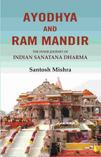 Ayodhya and Ram Mandir: The inner journey of Indian Sanatana Dharma - Gyan Books | Grocsy
