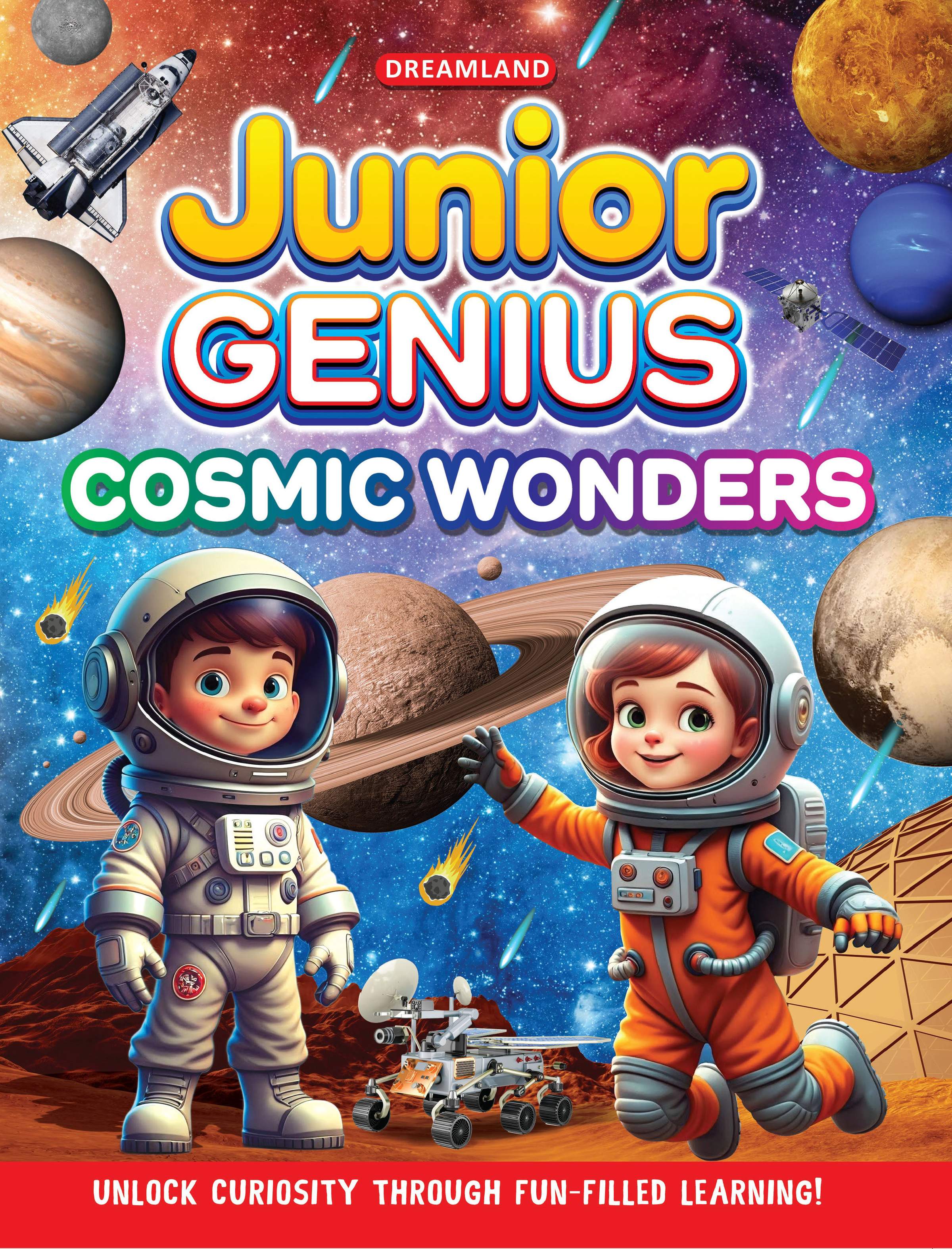 Dreamland Publications Junior Genius: Cosmic Wonders – A Fun-Filled Space Learning Book for Kids Age 7+ | Explore Planets, Stars, Rockets, and More Through Facts, Activities & Quizzes | Grocsy