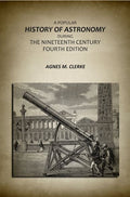 A Popular History Of Astronomy During The Nineteenth Century Fourth Edition - Gyan Books | Grocsy