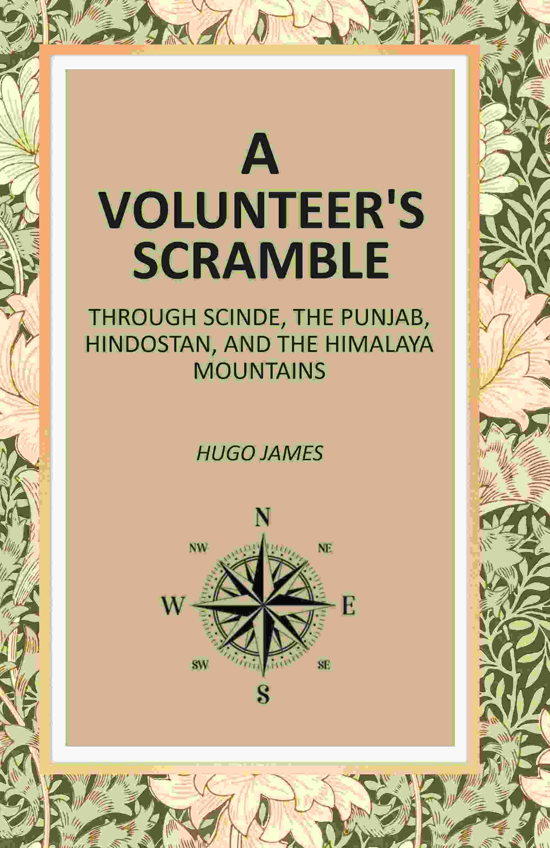 A Volunteer's Scramble: Through Scinde, The Punjab, Hindostan, And The Himalaya Mountains - Gyan Books | Grocsy