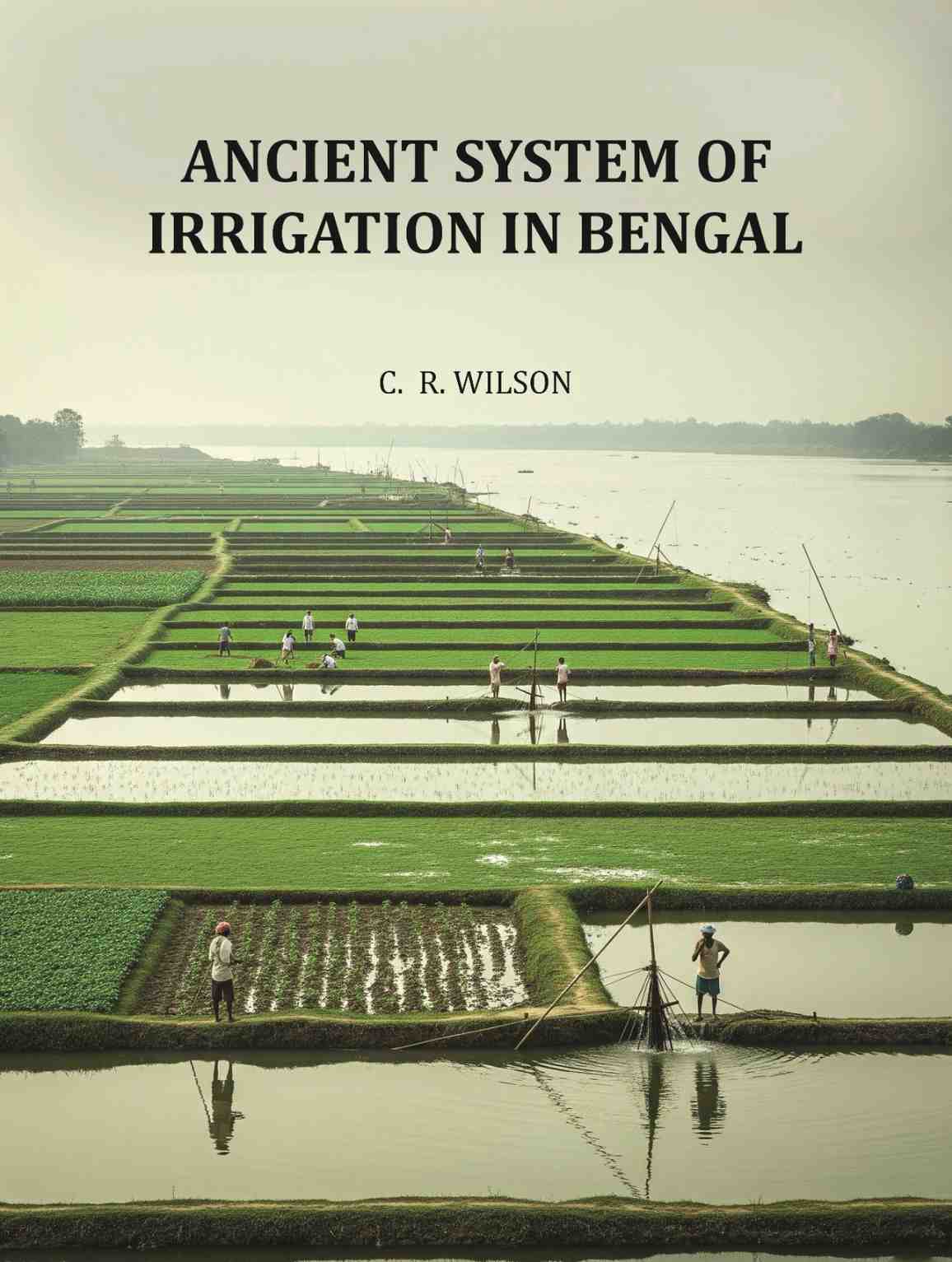 Ancient System of Irrigation in Bengal - Gyan Books | Grocsy